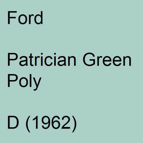 Ford, Patrician Green Poly, D (1962).